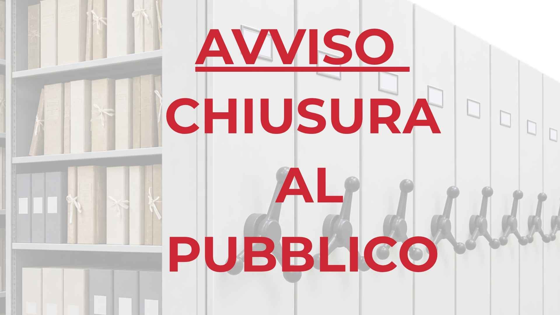 immagine archivio con scritta "avviso chiusura al pubblico"